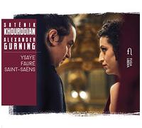 Alexander Gurning, Satenik Khourdoian - Ysaÿe, Fauré, Saint-Saëns / Khourdoïan & Gurning