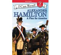 Alexander Hamilton: A Plan for America (I Can Read, Level 2)