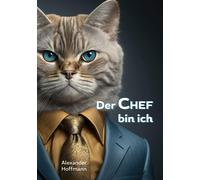 Alexander Hoffmann Der Chef bin ich (Tapa blanda)