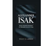 Alexander Isak: From Swedish Prodigy to Premier League Star