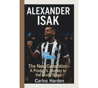 ALEXANDER ISAK: The Next Generation - A Prodigy’s Journey to the World Stage