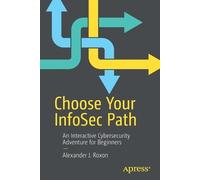 Alexander J. Roxon Choose Your InfoSec Path (Tapa blanda) (Importación USA)