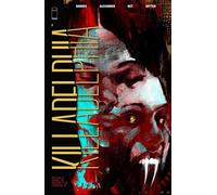 Alexander, Jason Shawn - Killadelphia, Volume 3: Home is Where the Hatred Is (KILLADELPHIA TP)