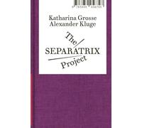 Alexander Kluge/Katharina Grosse The SEPARATRIX Project /anglais: Volte Expanded #10