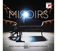 Alexander Krichel - Miroirs - Ravel Piano Works