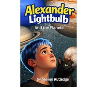 Alexander Light Bulb and the Planets: Book One