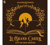 Alexander Litvinovsky - Le Grand Cahier, Suite para orquesta de cuerda de Alexander Litvinovsky, Classic Music Vinyl