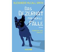 Alexander McCall Smi Das Dezernat für heikle Fälle: Roman. Kommiss (Tapa blanda)