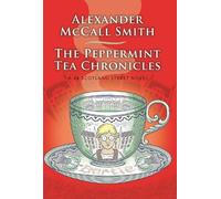 Alexander McCall Smith The Peppermint Tea Chronicles (Tapa blanda)