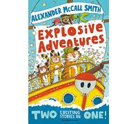 Alexander McCall Smith's Explosive Adventures