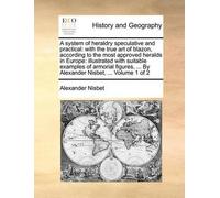 Alexander Nisbet A system of heraldry speculative and practical (Tapa blanda)