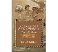 Alexander of Macedon, 356-323 B.C.: A Historical Biography