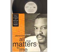 ALEXANDER O'NEAL - ALEXANDER O'NEAL - ALL THAT MATTERS TO ME - 12 inch vinyl