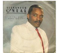 ALEXANDER O'NEAL - IF YOU WERE HERE TONIGHT 7 INCH (7" VINYL 45) UK TABU 1985