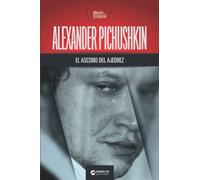 Alexander Pichushkin, el asesino del ajedrez: 11 (Biblioteca: Mente Criminal)
