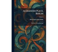 Alexander Platz, Berlin: The Story of Franz Biberkopf