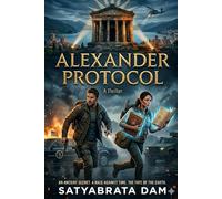 Alexander Protocol: An Ancient Secret. Race against time. Fate of Earth (Roy Miller Escapades)