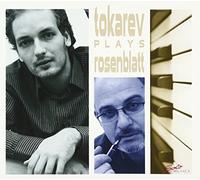 Alexander Rosenblatt - Nikolai Tokarev : Tokarev Plays Rosenblatt