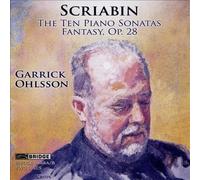 Alexander Scriabin: The Ten Piano Sonatas, Fantasy; Garrick Ohlsson, piano