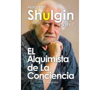 Alexander Shulgin “Sasha”: El Alquimista de la Conciencia
