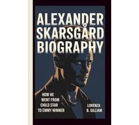 ALEXANDER SKARSGÅRD BIOGRAPHY: How He Went from Child Star to Emmy Winner