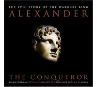Alexander: The Conqueror: The Epic Story of the Warrior King