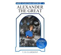 Alexander the Great: 1 (Write Your Own History)