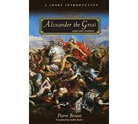 Alexander the Great and His Empire: A Short Introduction