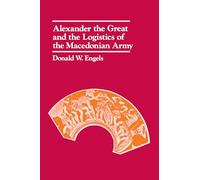 Alexander the Great and the Logistics of the Macedonian Army