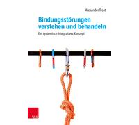 Alexander Trost Bindungsstörungen verstehen und behandeln: Ein sys (Tapa blanda)