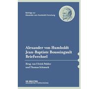 Alexander von Humboldt / Jean-Baptiste Boussingault, Briefwechsel: 41 (Beitrage zur Alexander-von-Humboldt-Forschung, 41)