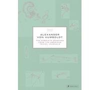 Alexander Von Humboldt: The Complete Drawings from the American Travel Journals