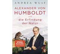 Alexander von Humboldt und die Erfindung der Natur