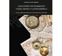 Alexander von Humboldt: Viajes, España y Latinoamérica