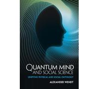 Alexander Wendt Quantum Mind and Social Science (Tapa blanda)