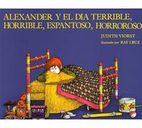 Alexander y el dia terrible, horrible, espantoso, horroso (Alexander and the Terrible, Horrible, No Good, Very Bad Day)