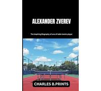 ALEXANDER ZVEREV: The inspiring Biography of one of table tennis player