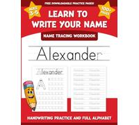 Alexander's Name Tracing Workbook: Learn to Write Your Name with Letter Tracing, Handwriting Practice, and Fun Preschool Activities for Ages 3-5 (I Can Write My Name Workbooks)