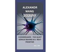 ALEXANDR WANG: CODEBREAKER - THE QUIET GENIUS BEHIND AI's NEXT FRONTIER