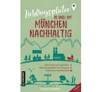 Alexandra Achen Lieblingsplätze in und um München - nachhaltig: Gr (Tapa blanda)