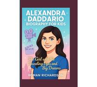 Alexandra Daddario Biography for Kids:: The Girl with the Dazzling Eyes and Big Dreams