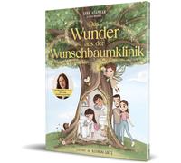 Alexandra G&oum Das Wunder aus der Wunschbaumklinik: Das Bilderbuch (Tapa dura)