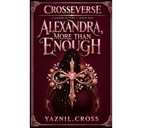 Alexandra, More Than Enough: A Crosseverse Novel (A Cross in Time)