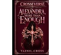 Alexandra, More Than Enough: A Crosseverse Novel (A Cross in Time)