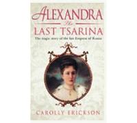 Alexandra: The Last Tsarina (ebook)