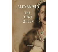 Alexandra - The Lost Queen
