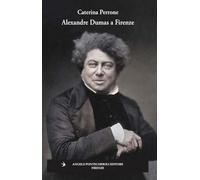 Alexandre Dumas a Firenze (Stranieri e Firenze)