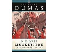 Alexandre Dumas Christine Hoeppe Die drei Musketiere - 20 Jahre spä (Tapa dura)