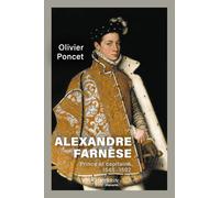 Alexandre Farnèse: Prince et capitaine 1545-1592