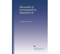 Alexandre II, Gortchakoff et Napoléon III
